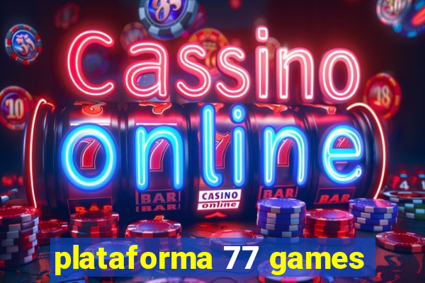 plataforma 77 games
